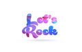letÃ¢â¬â¢s rock pink blue color word text logo icon